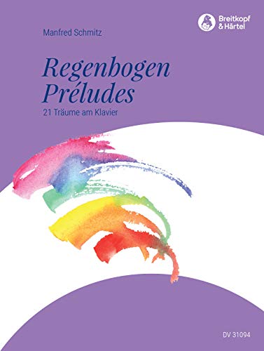 Regenbogen-Preludes für Klavier - 21 Träume am Klavier (DV 31094) von Breitkopf & Hï¿½rtel